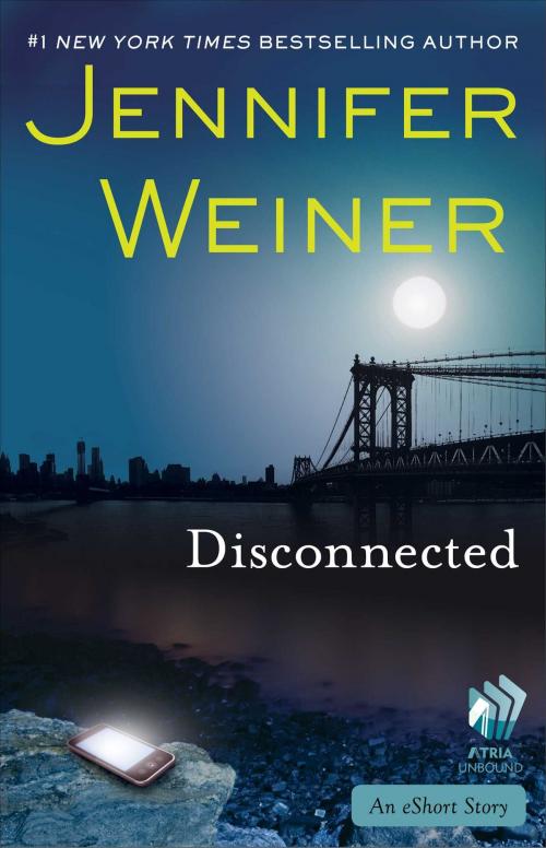 Cover of the book Disconnected by Jennifer Weiner, Atria Books