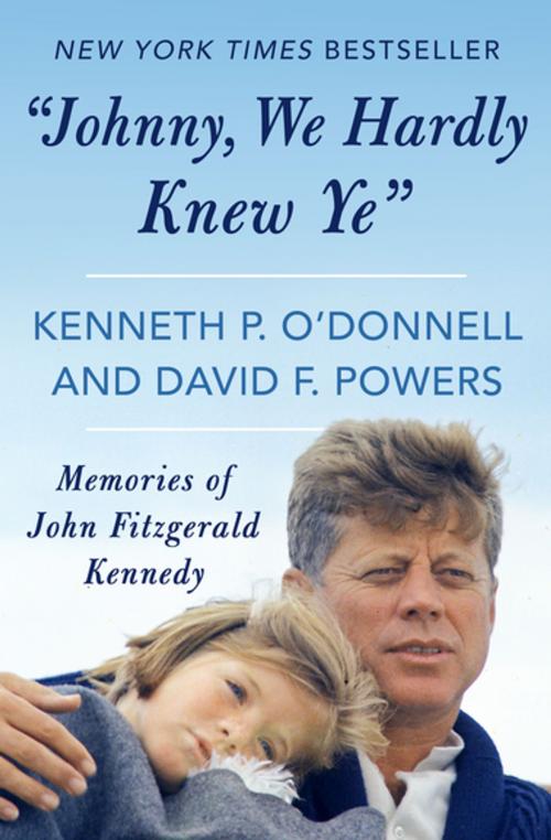 Cover of the book "Johnny, We Hardly Knew Ye" by Kenneth P. O'Donnell, David F. Powers, Open Road Media