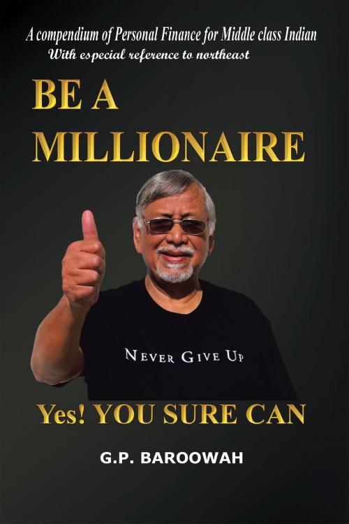 Cover of the book Be a Millionaire by G.P. Baroowah, Partridge Publishing India