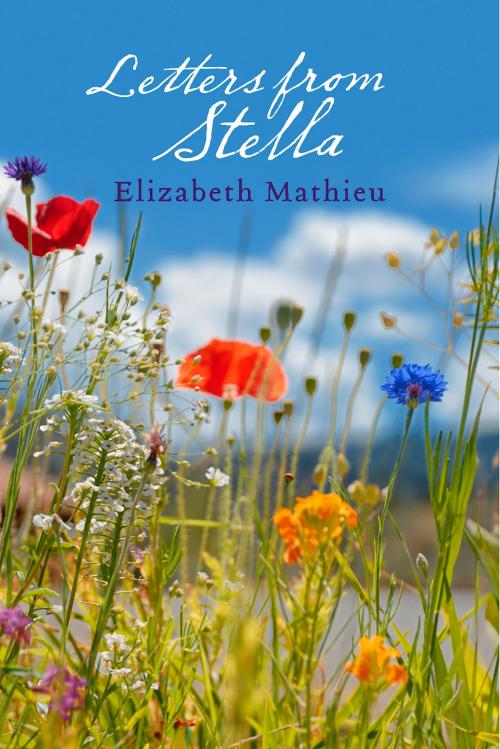 Cover of the book Letters from Stella by Elizabeth Mathieu, BookBaby