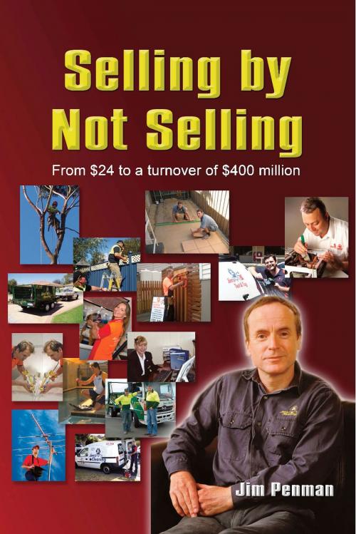 Cover of the book Selling by Not Selling by Jim Penman, BookBaby