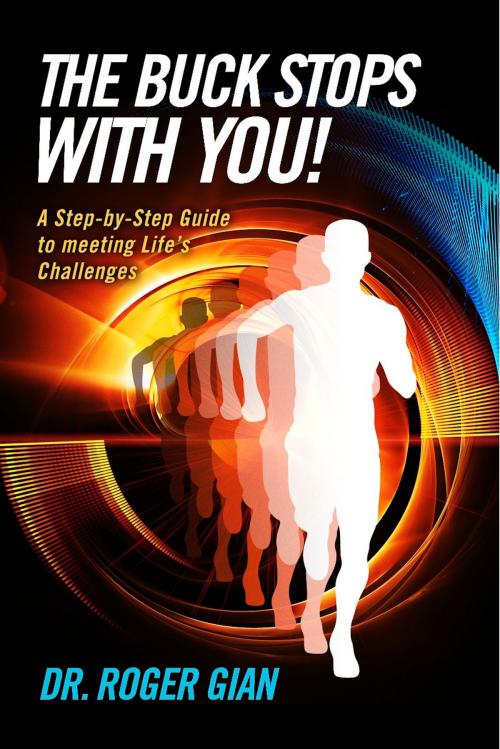 Cover of the book The Buck Stops with You! by Dr. Roger Gian, BookBaby