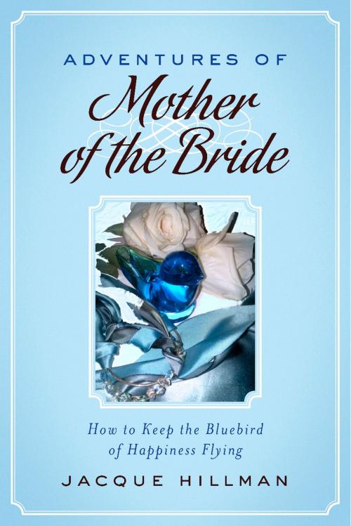 Cover of the book Adventures of Mother of the Bride by Jacque Hillman, BookBaby