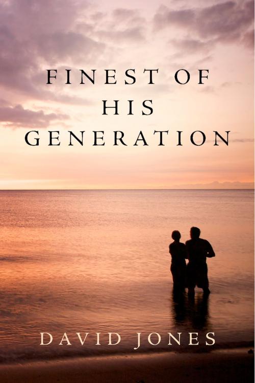 Cover of the book Finest of His Generation by David Jones, BookBaby