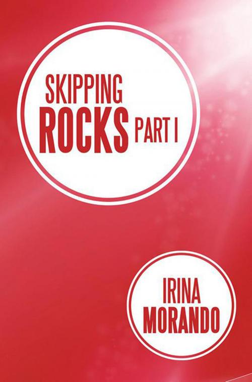 Cover of the book Skipping Rocks by Irina Morando, Xlibris US