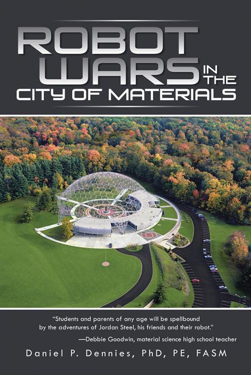 Cover of the book Robot Wars in the City of Materials by Daniel P. Dennies, iUniverse