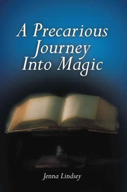 Cover of the book A Precarious Journey into Magic by Jenna Lindsey, iUniverse