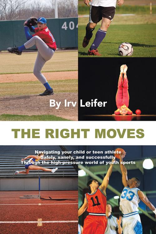 Cover of the book The Right Moves by Irv Leifer, AuthorHouse