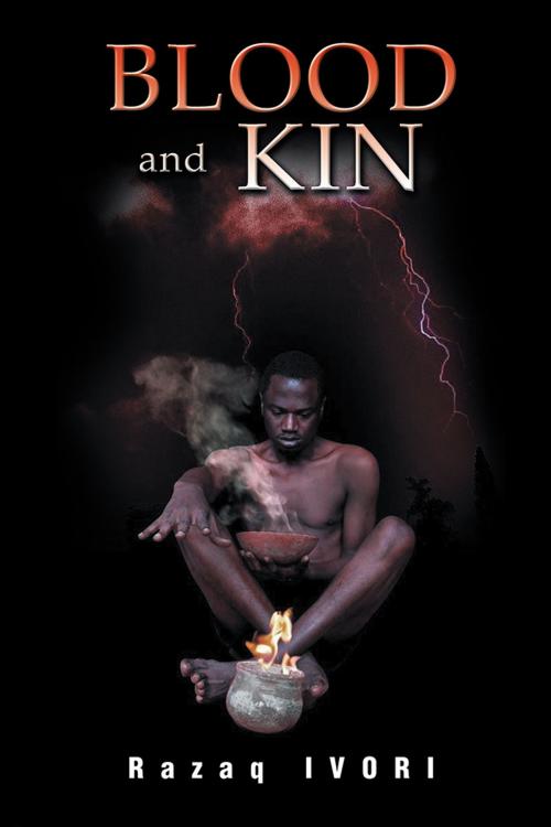 Cover of the book Blood and Kin by Razaq Ivori, AuthorHouse