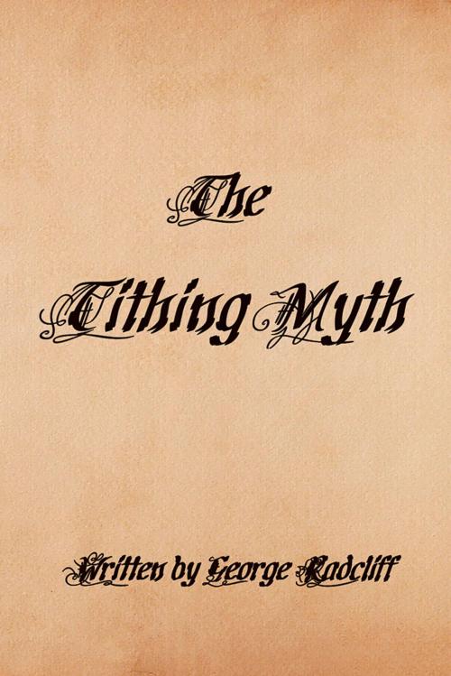 Cover of the book The Tithing Myth by George Radcliff, AuthorHouse