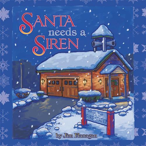 Cover of the book Santa Needs a Siren! by Jim Flanagan, AuthorHouse