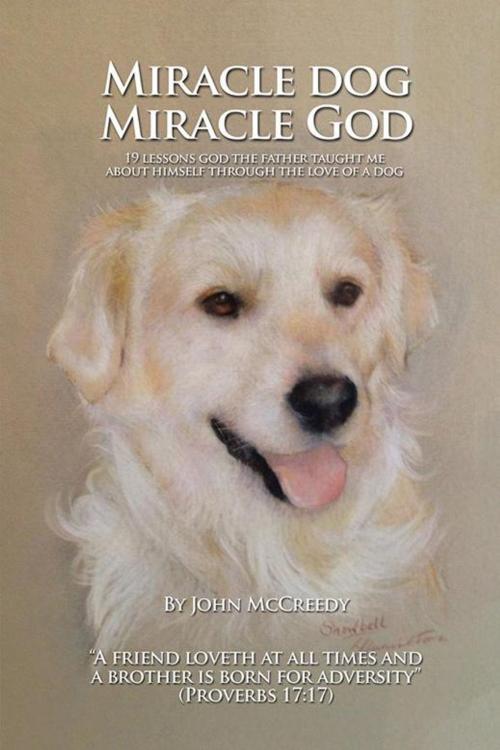 Cover of the book Miracle Dog Miracle God by John McCreedy, AuthorHouse UK