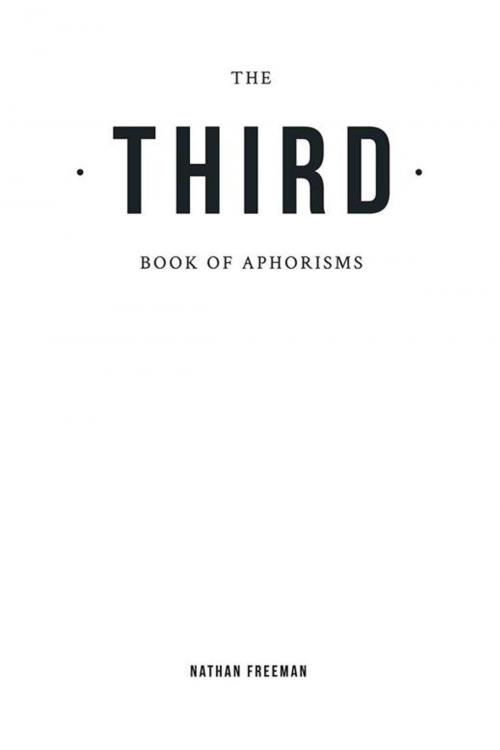 Cover of the book The Third Book of Aphorisms by Nathan Freeman, Xlibris US