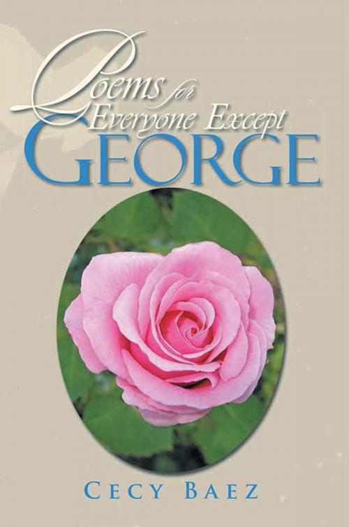 Cover of the book Poems for Everyone Except George by Cecy Baez, Xlibris US