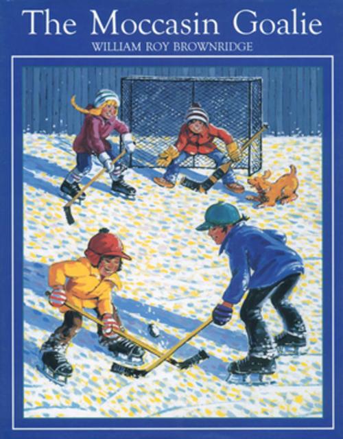 Cover of the book The Moccasin Goalie by William Roy Brownridge, Orca Book Publishers