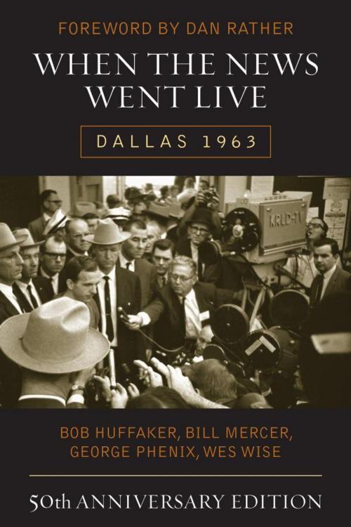 Cover of the book When the News Went Live by Bob Huffaker, Bill Mercer, George Phenix, Wes Wise, Taylor Trade Publishing