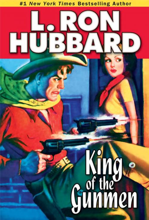 Cover of the book King of the Gunmen by L. Ron Hubbard, Galaxy Press