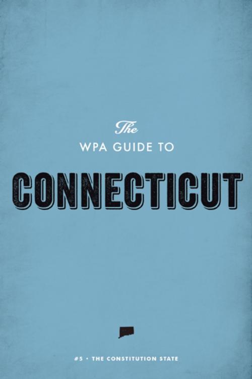 Cover of the book The WPA Guide to Connecticut by Federal Writers' Project, Trinity University Press