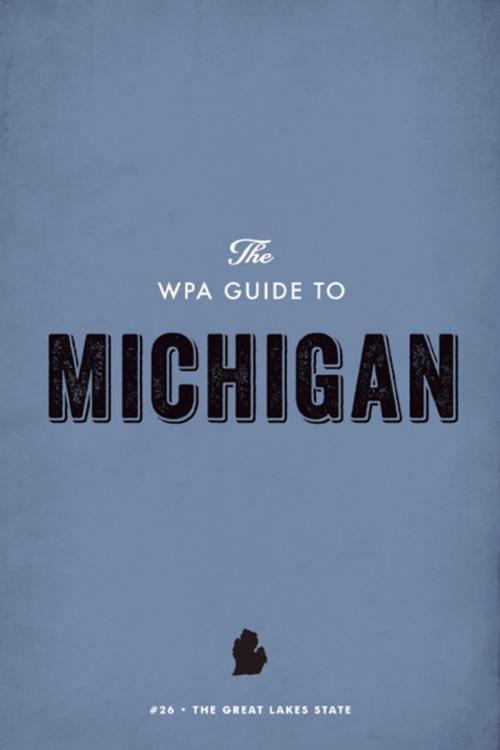 Cover of the book The WPA Guide to Michigan by Federal Writers' Project, Trinity University Press