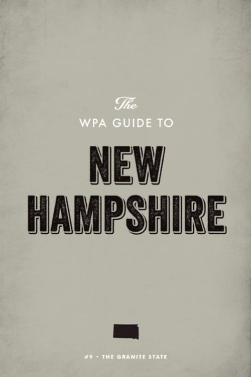 Cover of the book The WPA Guide to New Hampshire by Federal Writers' Project, Trinity University Press