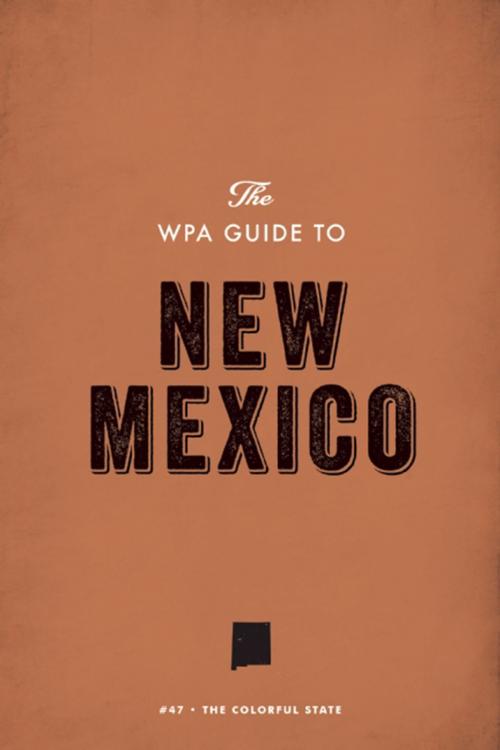 Cover of the book The WPA Guide to New Mexico by Federal Writers' Project, Trinity University Press