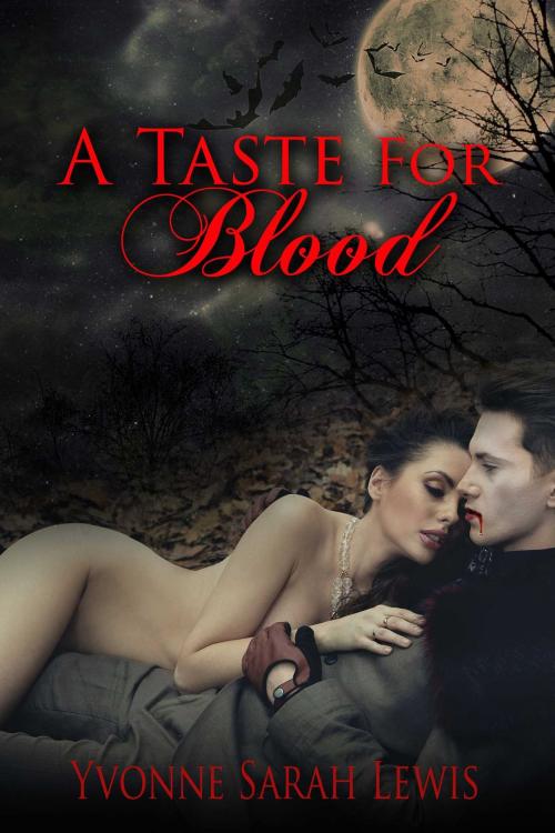 Cover of the book A Taste For Blood by Yvonne Sarah Lewis, Torrid Books