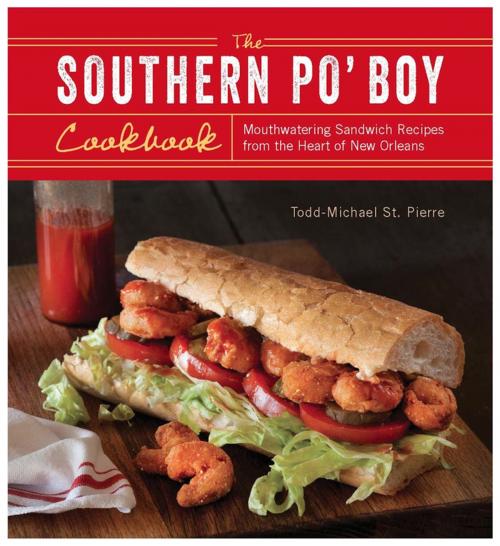 Cover of the book The Southern Po' Boy Cookbook by Todd-Michael St. Pierre, Ulysses Press