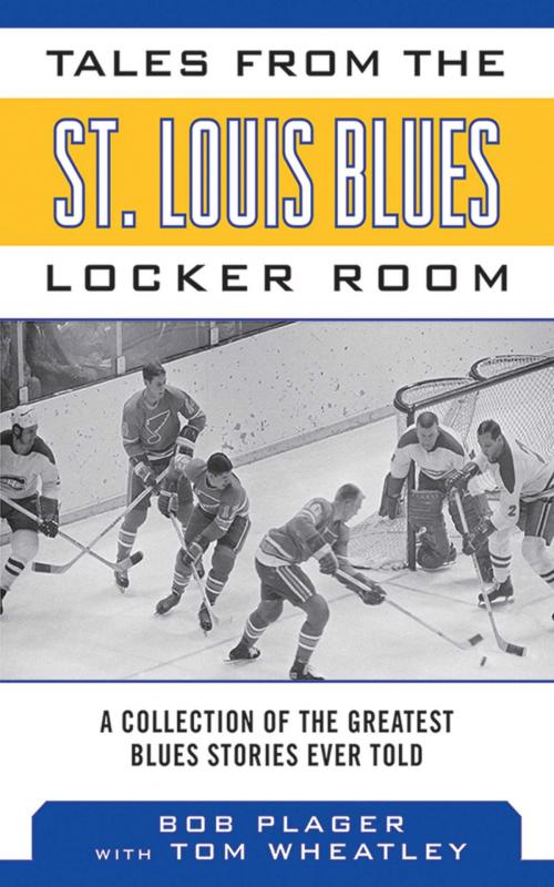 Cover of the book Tales from the St. Louis Blues Locker Room by Bob Plager, Sports Publishing