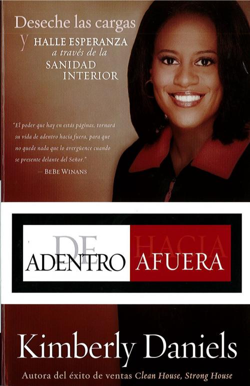 Cover of the book De adentro hacia afuera by Kimberly Daniels, Charisma House