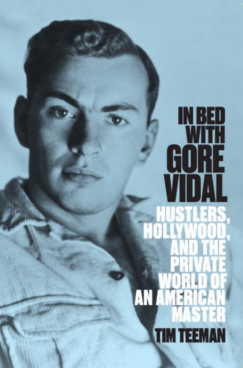 Cover of the book In Bed With Gore Vidal by Tim Teeman, Riverdale Avenue Books/Magnus
