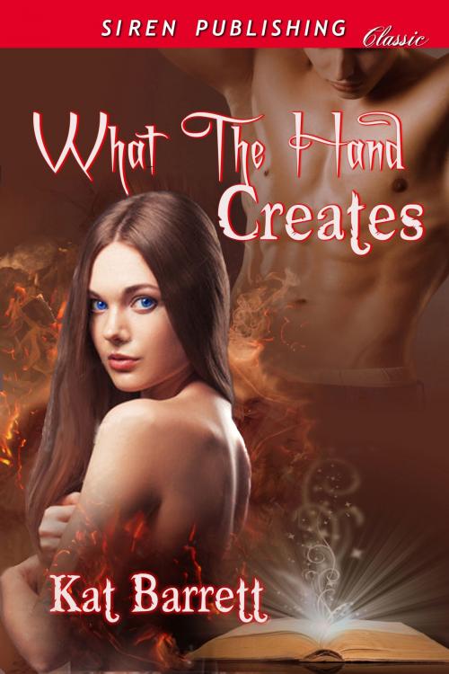 Cover of the book What the Hand Creates by Kat Barrett, Siren-BookStrand