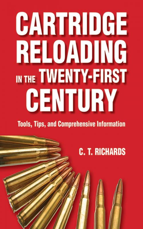 Cover of the book Cartridge Reloading in the Twenty-First Century by Charles T. Richards, Skyhorse