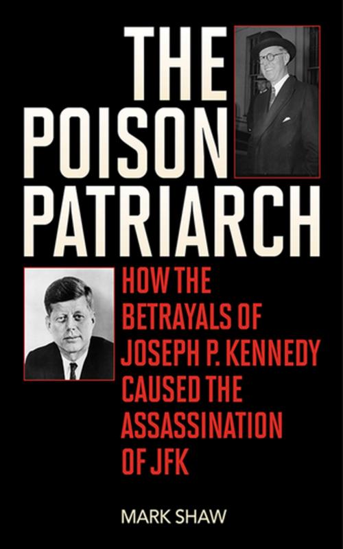 Cover of the book The Poison Patriarch by Mark Shaw, Skyhorse Publishing