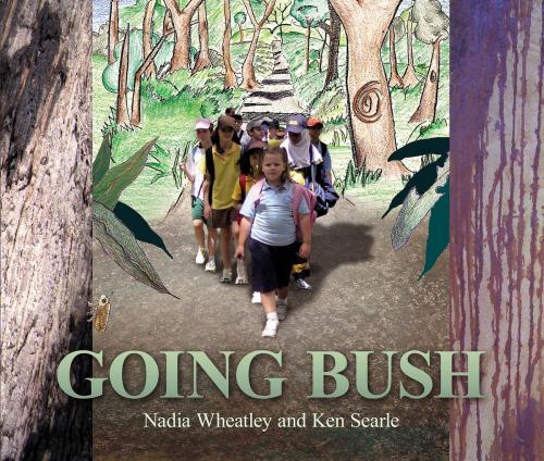 Cover of the book Going Bush by Nadia Wheatley, Ken Searle, Allen & Unwin