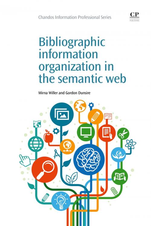 Cover of the book Bibliographic Information Organization in the Semantic Web by Mirna Willer, Gordon Dunsire, Elsevier Science