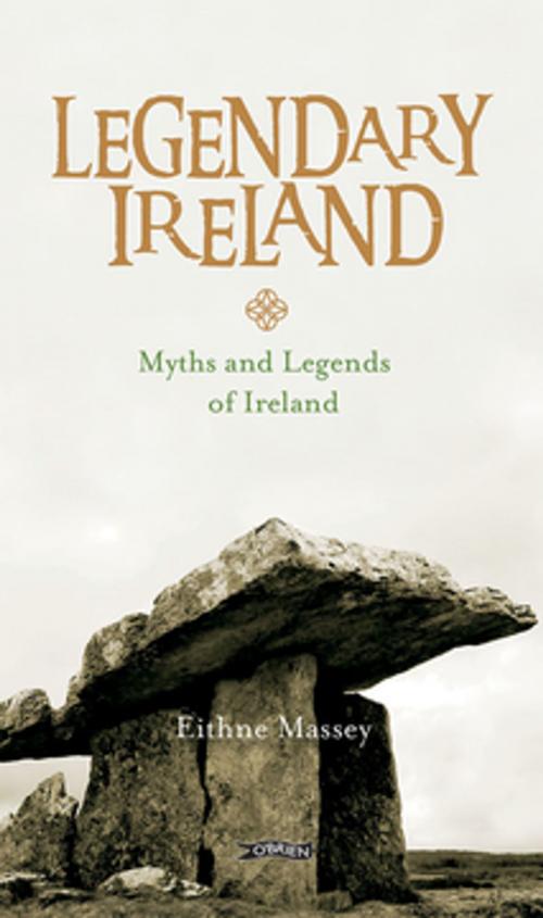 Cover of the book Legendary Ireland by Eithne Massey, The O'Brien Press
