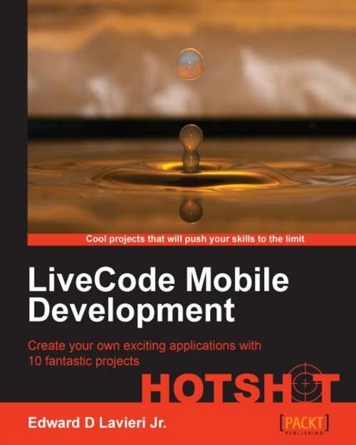 Cover of the book LiveCode Mobile Development HOTSHOT by Edward D Lavieri Jr., Packt Publishing