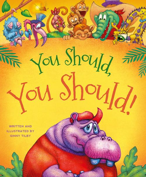 Cover of the book You Should, You Should! by Ginny Tilby, Familius