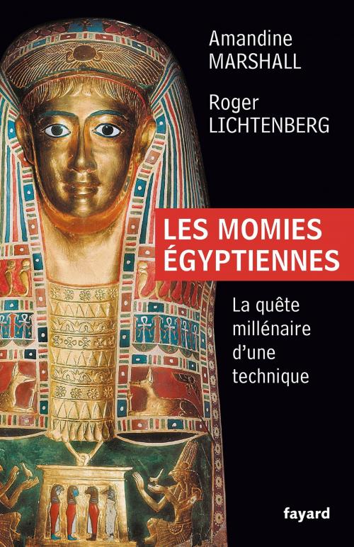 Cover of the book Les momies égyptiennes by Roger Lichtenberg, Amandine Marshall, Fayard