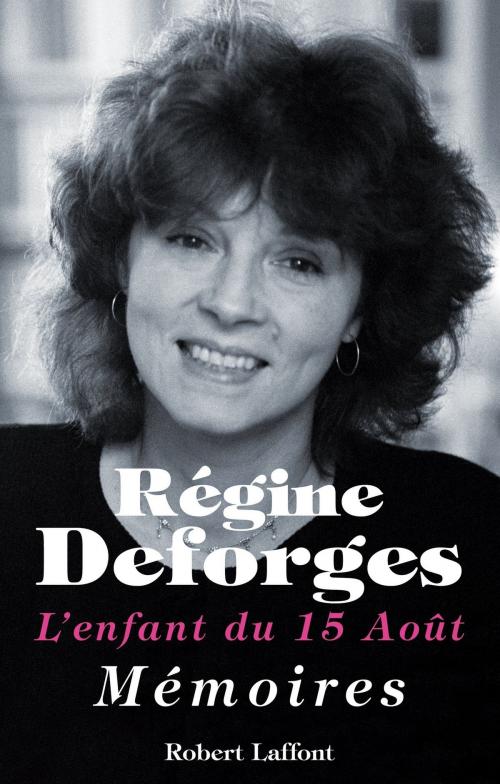 Cover of the book L'enfant du 15 août by Régine DEFORGES, Groupe Robert Laffont