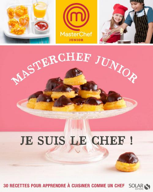 Cover of the book Masterchef Junior - Je suis le chef ! by Marie LETEURE, Chloé CHAUVEAU, edi8