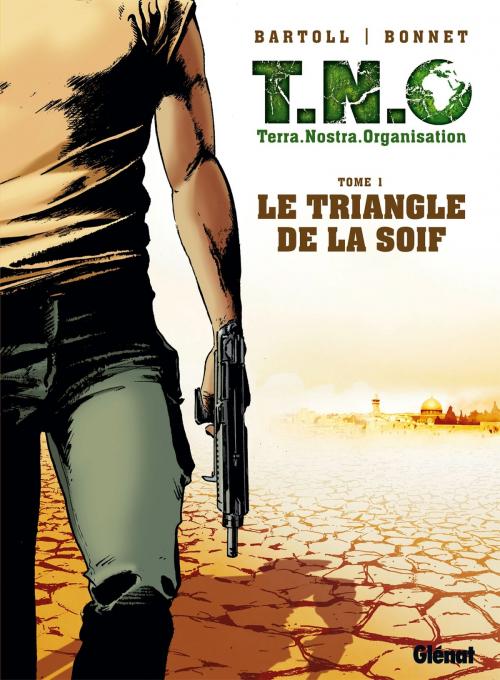 Cover of the book T.N.O. - Tome 01 by Jean-Claude Bartoll, Franck Bonnet, Glénat BD