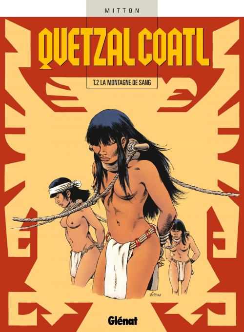 Cover of the book Quetzalcoatl - Tome 02 by Jean-Yves Mitton, Glénat BD