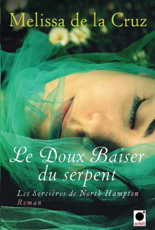 Cover of the book Le Doux baiser du serpent (Les Sorcières de North Hampton**) by Melissa de la Cruz, Orbit