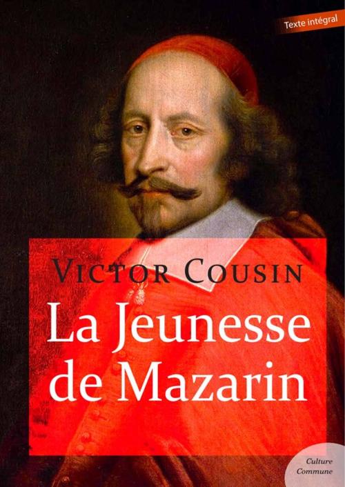 Cover of the book La Jeunesse de Mazarin by Victor Cousin, Culture commune