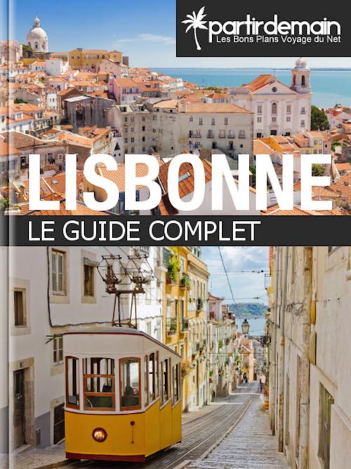 Cover of the book Lisbonne, le guide complet by Romain Thiberville, PlumbR