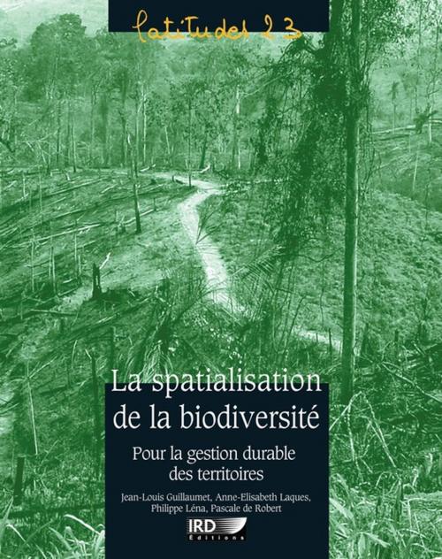 Cover of the book La spatialisation de la biodiversité by Collectif, IRD Éditions