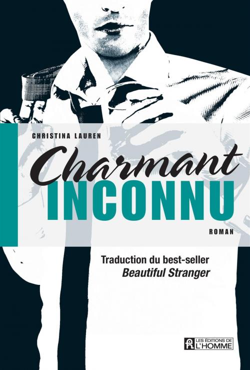 Cover of the book Charmant inconnu by Christina Lauren, Les Éditions de l’Homme
