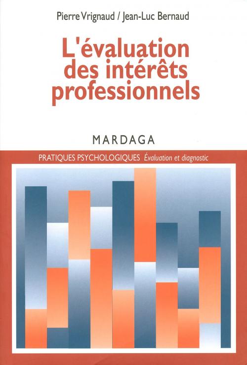 Cover of the book L'évaluation des intérêts professionnels by Jean-Luc Bernaud, Pierre Vrignaud, Mardaga