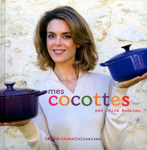 Cover of the book Mes Cocottes par Julie Andrieu by Julie Andrieu, LEC communication (A.Ducasse)